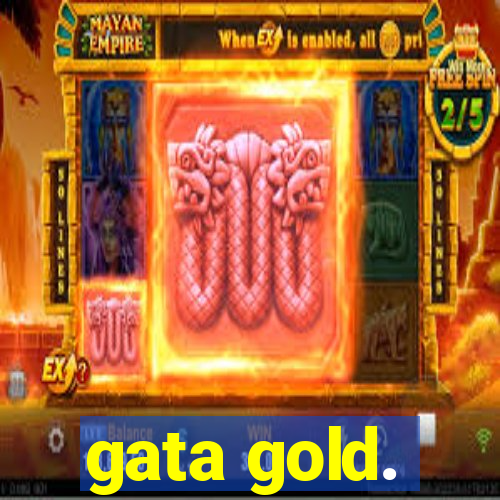 gata gold.
